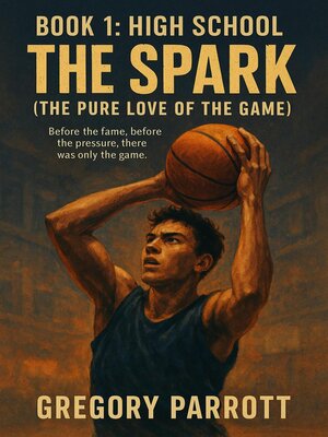 cover image of The Spark (The Pure Love of the Game)